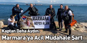 Kaptan Deha Aydın: Marmara’ya Acil Müdahale Şart