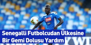 Senegalli Futbolcudan Ülkesine Bir Gemi Dolusu Yardım