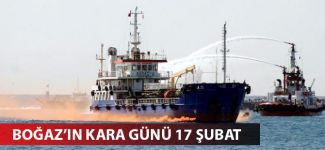 Boğaz’ın kara günü 17 Şubat