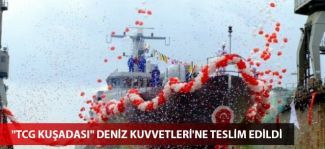 "TCG Kuşadası" Deniz Kuvvetleri'ne teslim edildi