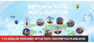 113 günlük tatilinizi Setur Tatil Takvimi'yle planlayın