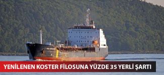 Yenilenen koster filosuna yüzde 35 yerli şartı