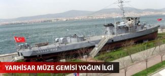 Yarhisar Müze Gemisi'ni 177 bin kişi ziyaret etti