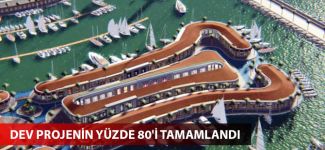 Tuzla Viaport Marina’da sona yaklaşıldı