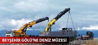 Beyşehir Gölü'ne deniz müzesi