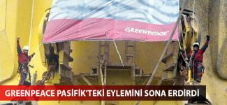 Greenpeace Pasifik'teki eylemini sona erdirdi