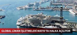 Global Liman İşletmeleri Mayıs'ta halka açılıyor