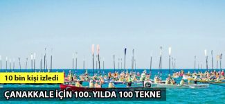 Çanakkale için 100. yılda 100 tekne