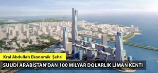 Suudi Arabistan'dan 100 milyar dolarlık liman kenti