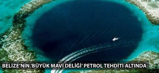 Belize’nin 'Büyük Mavi Deliği' petrol tehditi altında