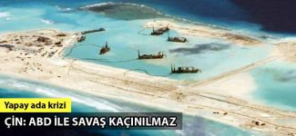 Çin: ABD ile savaş kaçınılmaz