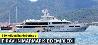 550 milyon liralık 'Le Pharaon' Marmaris'e demirledi