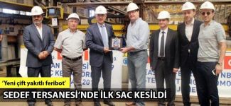 Sedef Tersanesi’nde ilk sac kesildi