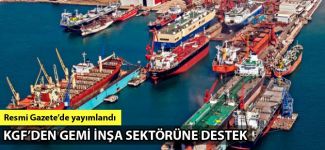 Kredi Garanti Fonu'ndan gemi inşa sektörüne kredi desteği