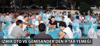 İzmir DTO ve GEMİSANDER'den iftar yemeği