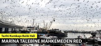 Marina talebine mahkemeden red