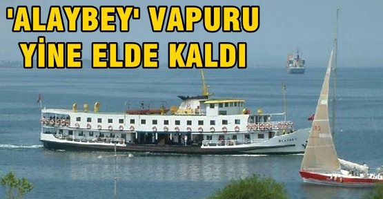 alaybey_vapuru_elde_kaldi_h44942.jpg