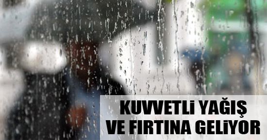 kuvvetli_yagis_ve_firtina_geliyor_h34524.jpg